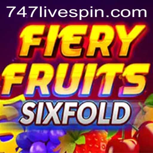 FieryFruitsSixFold: An Exciting New Addition to the 747 Live Gaming Platform