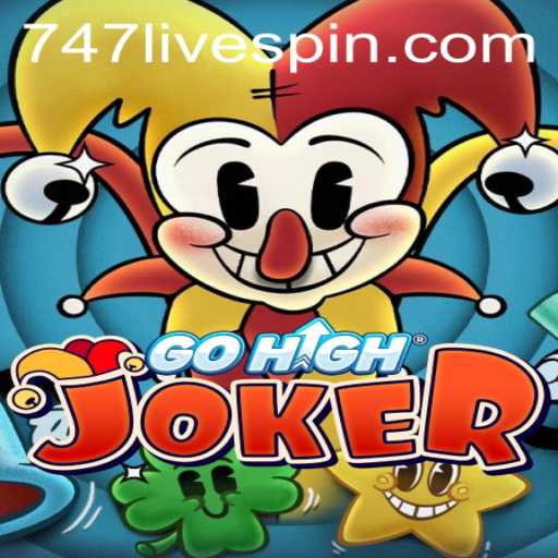Exploring the Exciting World of GoHighJoker: A Thrilling Journey with 747 Live