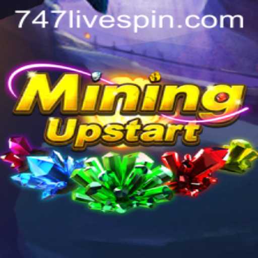 Exploring MiningUpstart: An Engaging Dig into 747 Live